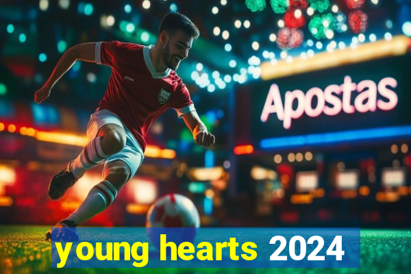 young hearts 2024